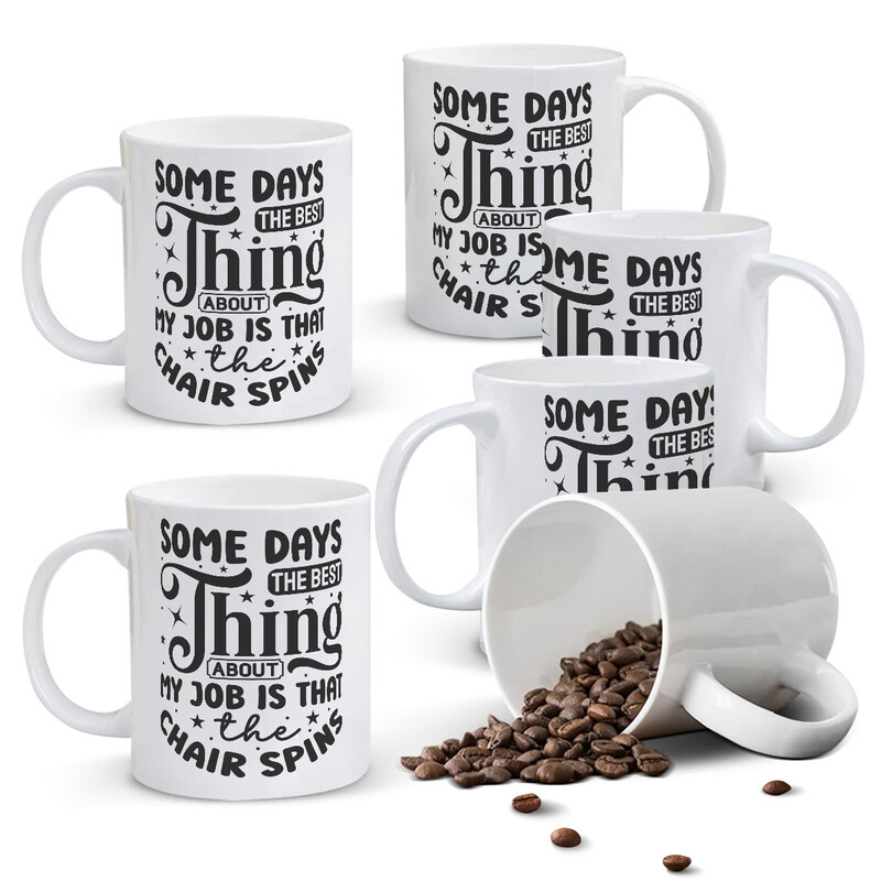 1pc 11oz White Mug with "SOME DAYS THE BEST THING ABOUT MY JOB IS THAT THE CHAIR SPIN