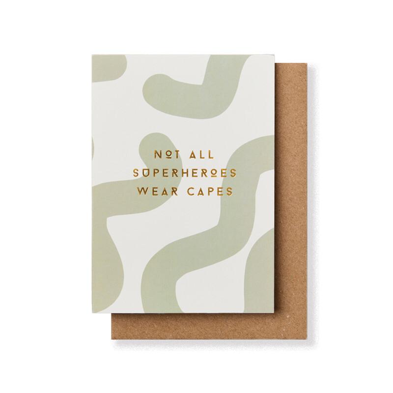 Not All Superheroes Wear Capes Card